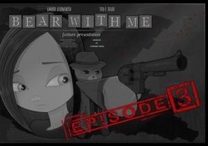 Bear With Me Episode Three