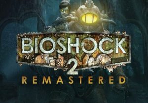 BioShock 2 Remastered