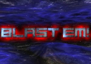 Blast Em!