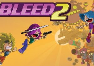 Bleed 2
