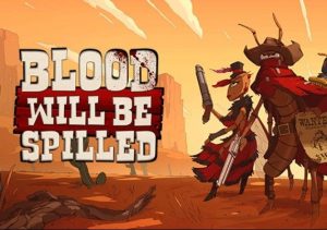 Blood will be Spilled