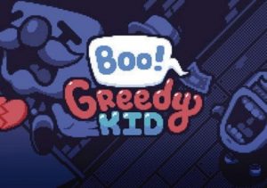 Boo! Greedy Kid