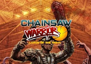 Chainsaw Warrior Lords of the Night