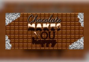 Chocolate makes you happy