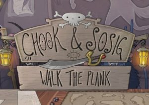 Chook & Sosig Walk the Plank