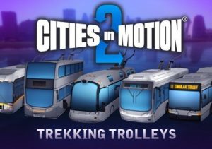 Cities in Motion 2 Trekking Trolleys