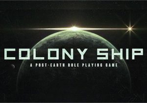 Colony Ship A Post Earth Role Playing Game