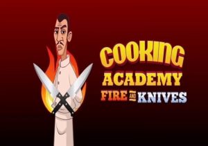 Cooking Academy Fire & Knives