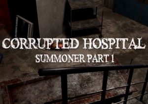 Corrupted Hospital Summoner Part 1 VR