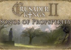 Crusader Kings 2 Songs of Prosperity
