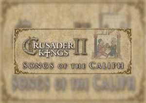 Crusader Kings 2 Songs of the Caliph