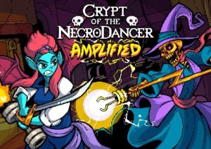 Crypt of the NecroDancer AMPLIFIED