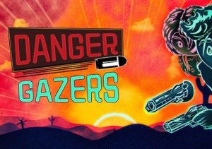 Danger Gazers