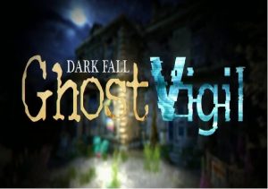 Dark Fall Ghost Vigil
