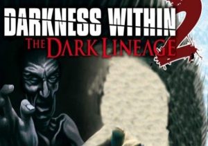 Darkness Within 2 The Dark Lineage