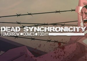 Dead Synchronicity Tomorrow comes Today