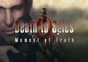 Death to Spies Moment of Truth