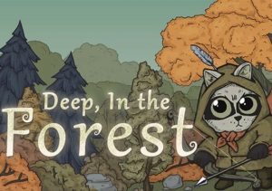 Deep, In the Forest