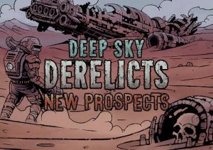 Deep Sky Derelicts New Prospects