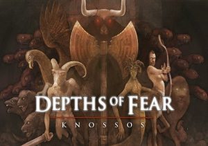 Depths of Fear Knossos