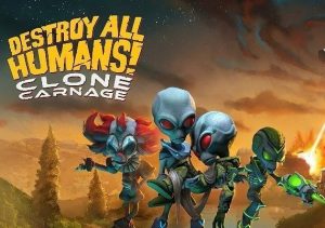 Destroy All Humans Clone Carnage