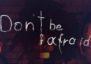 Dont Be Afraid
