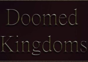 Doomed Kingdoms