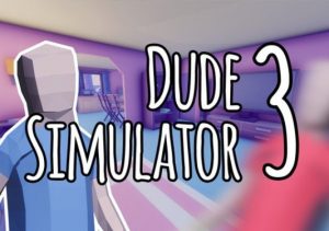 Dude Simulator 3