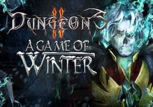 Dungeons 2 A Game of Winter