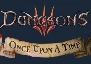 Dungeons 3 Once Upon A Time