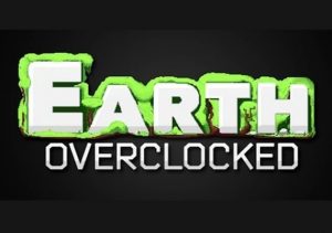 Earth Overclocked