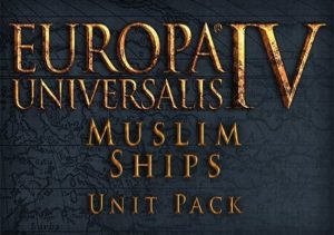 Europa Universalis 4 Muslim Ships Unit Pack