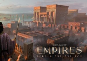 Field of Glory Empires Persia 550 330 BCE