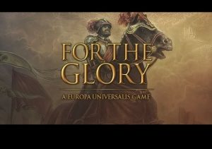 For The Glory A Europa Universalis Game