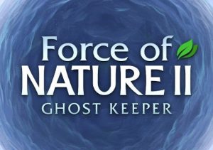 Force of Nature 2 Ghost Keeper