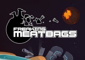 Freaking Meatbags