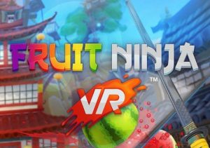 Fruit Ninja VR
