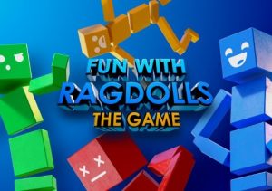Fun with Ragdolls The Game