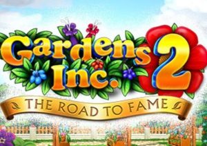 Gardens Inc 2 The Road to Fame
