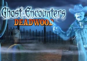 Ghost Encounters Deadwood Collectors Edition