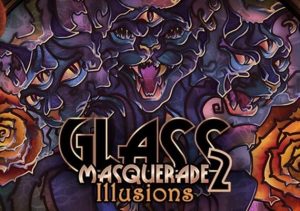 Glass Masquerade 2 Illusions