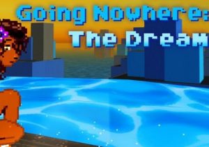 Going Nowhere The Dream