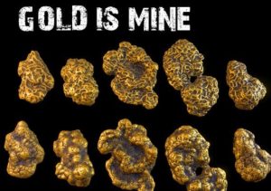 GOLD IS MINE