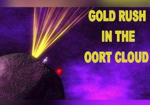 Gold Rush In The Oort Cloud