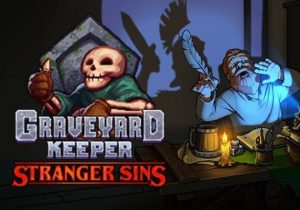 Graveyard Keeper Stranger Sins
