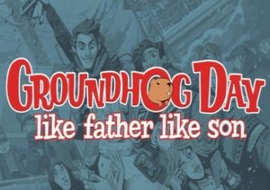 Groundhog Day Like Father Like Son
