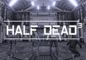 HALF DEAD 3