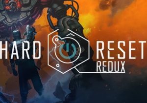 Hard Reset Redux