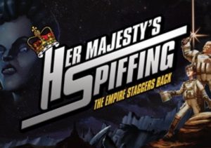 Her Majesty's SPIFFING