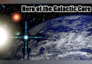 Hero of the Galactic Core
